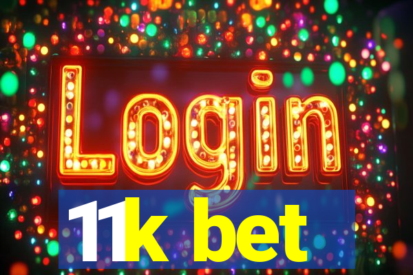 11k bet